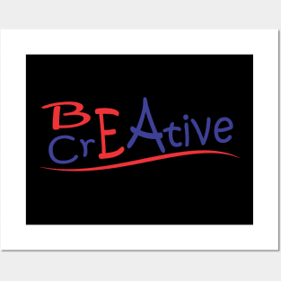 Be A Creative Posters and Art